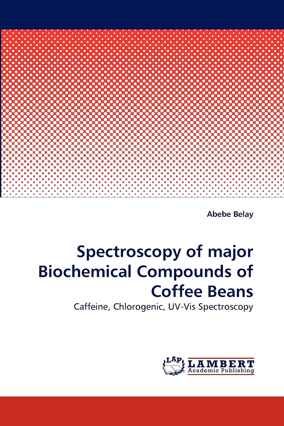 Spectroscopy of major Biochemical Compounds of Coffee Beans: Caffeine, Chlorogenic, UVVis Spectroscopy,Used