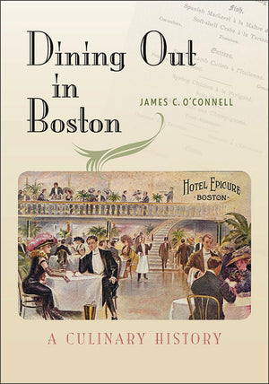 Dining Out in Boston: A Culinary History,Used