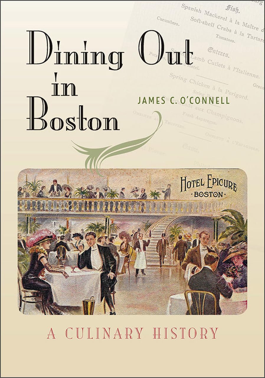 Dining Out in Boston: A Culinary History,Used