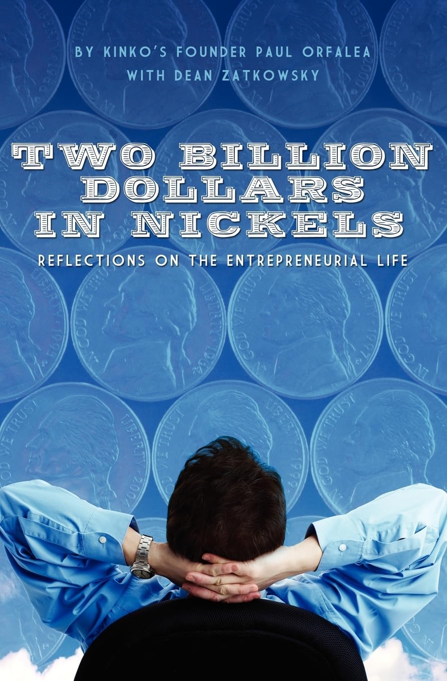 Two Billion Dollars in Nickels: Reflections on the Entrepreneurial Life,Used