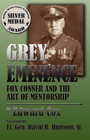 Grey Eminence: Fox Conner and the Art of Mentorship,Used