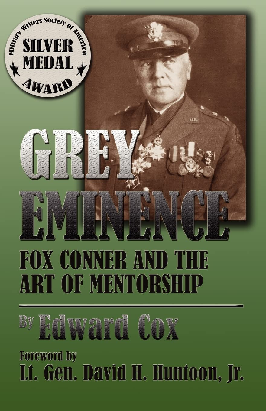 Grey Eminence: Fox Conner and the Art of Mentorship,Used