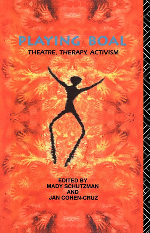 Playing Boal: Theatre, Therapy, Activism,New