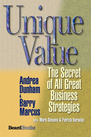 Unique Value: The Secret of All Great Business Strategies,Used