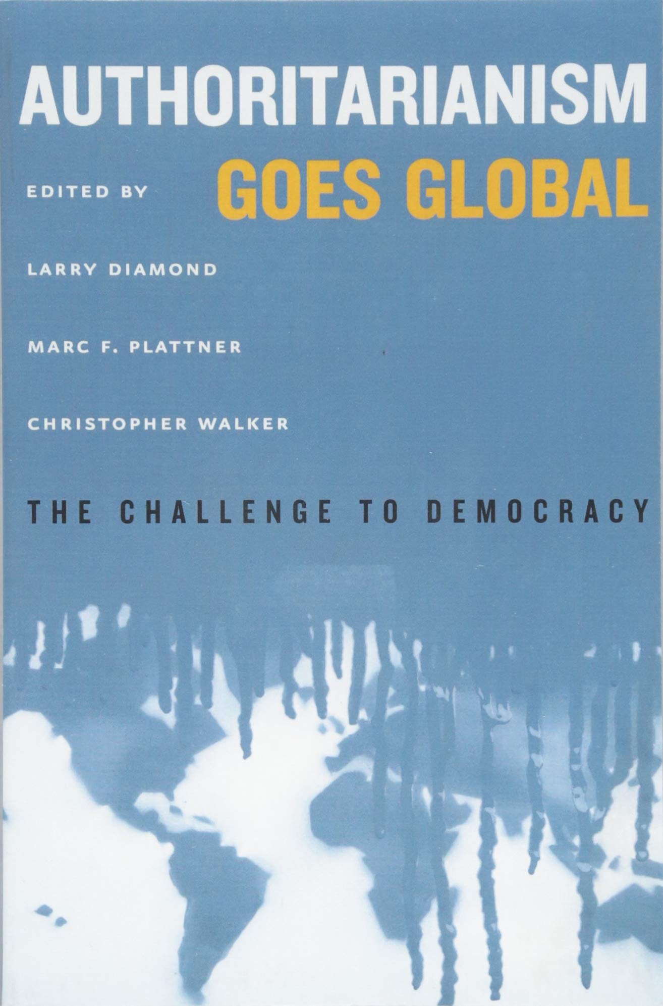Authoritarianism Goes Global: The Challenge to Democracy (A Journal of Democracy Book),Used