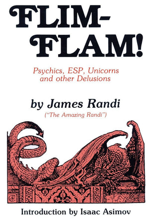 Flimflam! Psychics, Esp, Unicorns, And Other Delusions,New