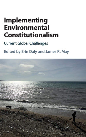Implementing Environmental Constitutionalism: Current Global Challenges,Used