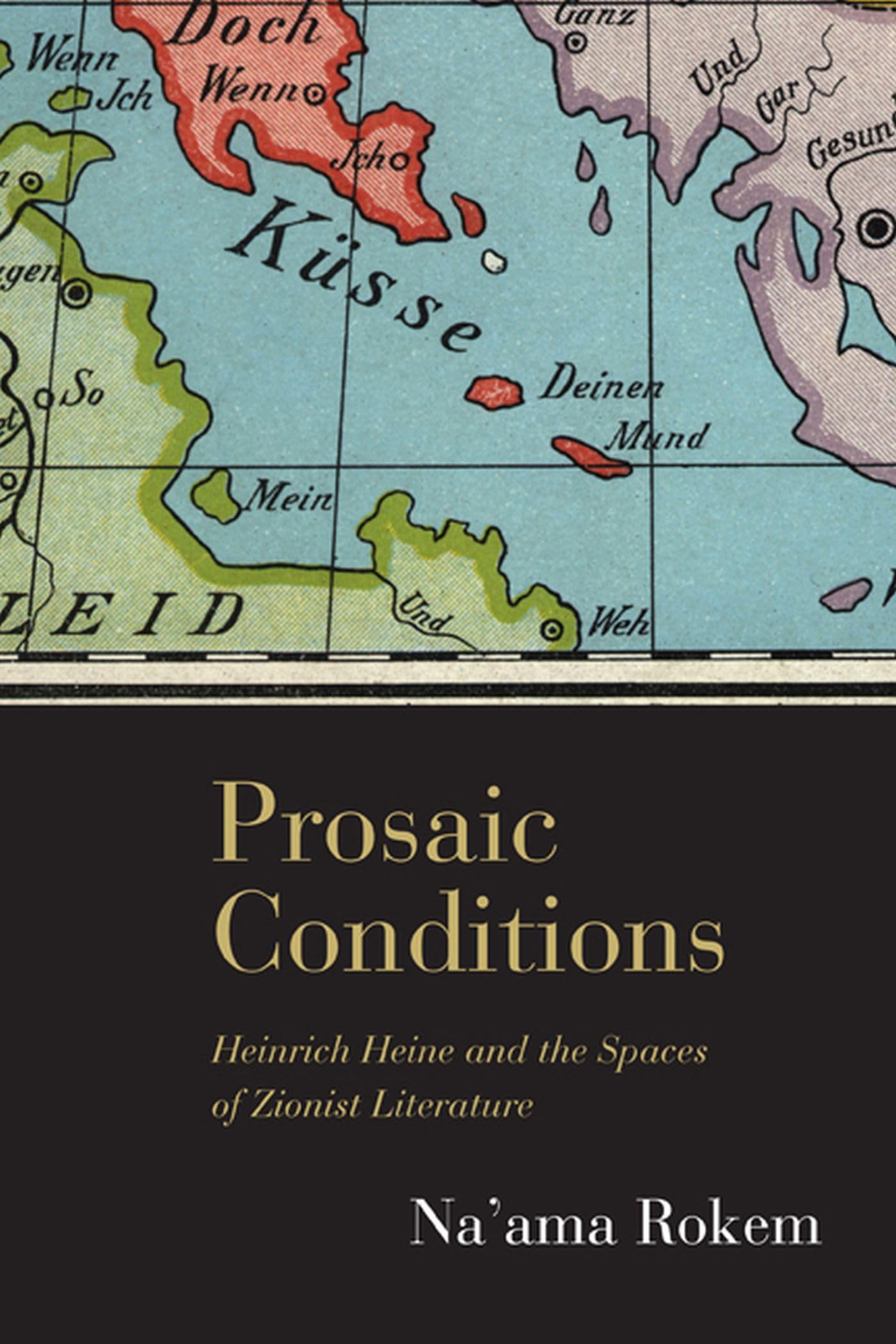 Prosaic Conditions: Heinrich Heine and the Spaces of Zionist Literature,Used