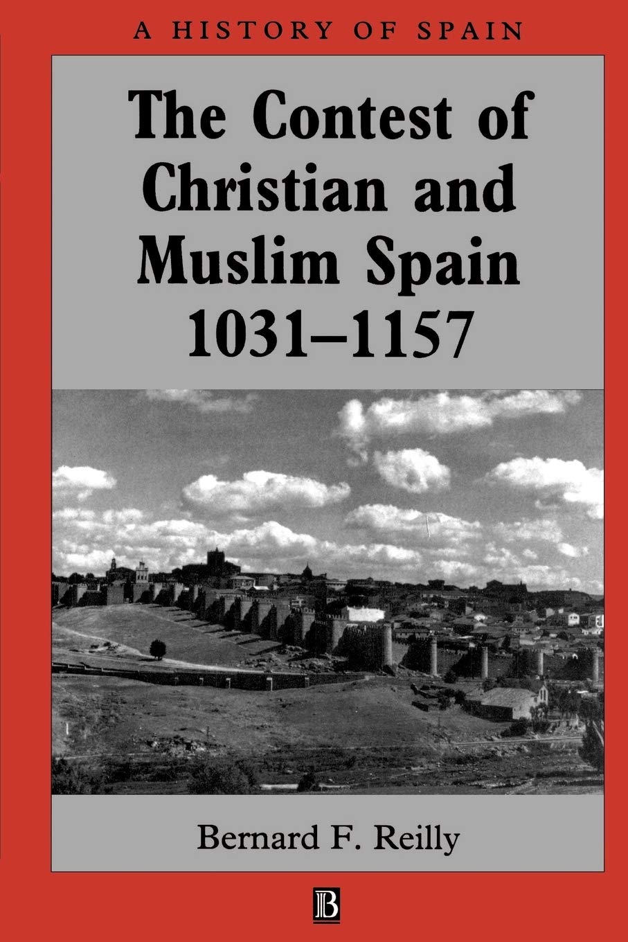 The Contest Of Christian And Muslim Spain 1031  1157