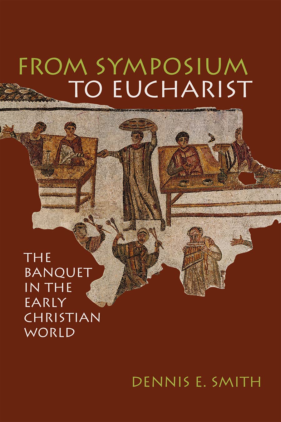 From Symposium to Eucharist: The Banquet in the Early Christian World,Used