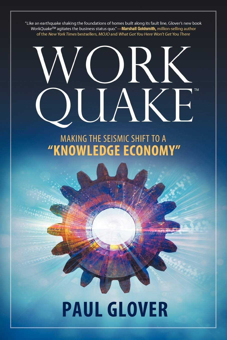 Work Quake: Making The Seismic Shift To A 'Knowledge Economy',Used