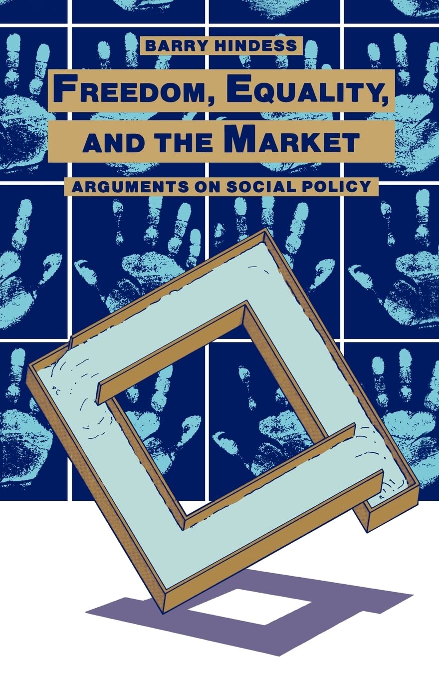 Freedom, Equality And The Market: Arguments On Social Policy