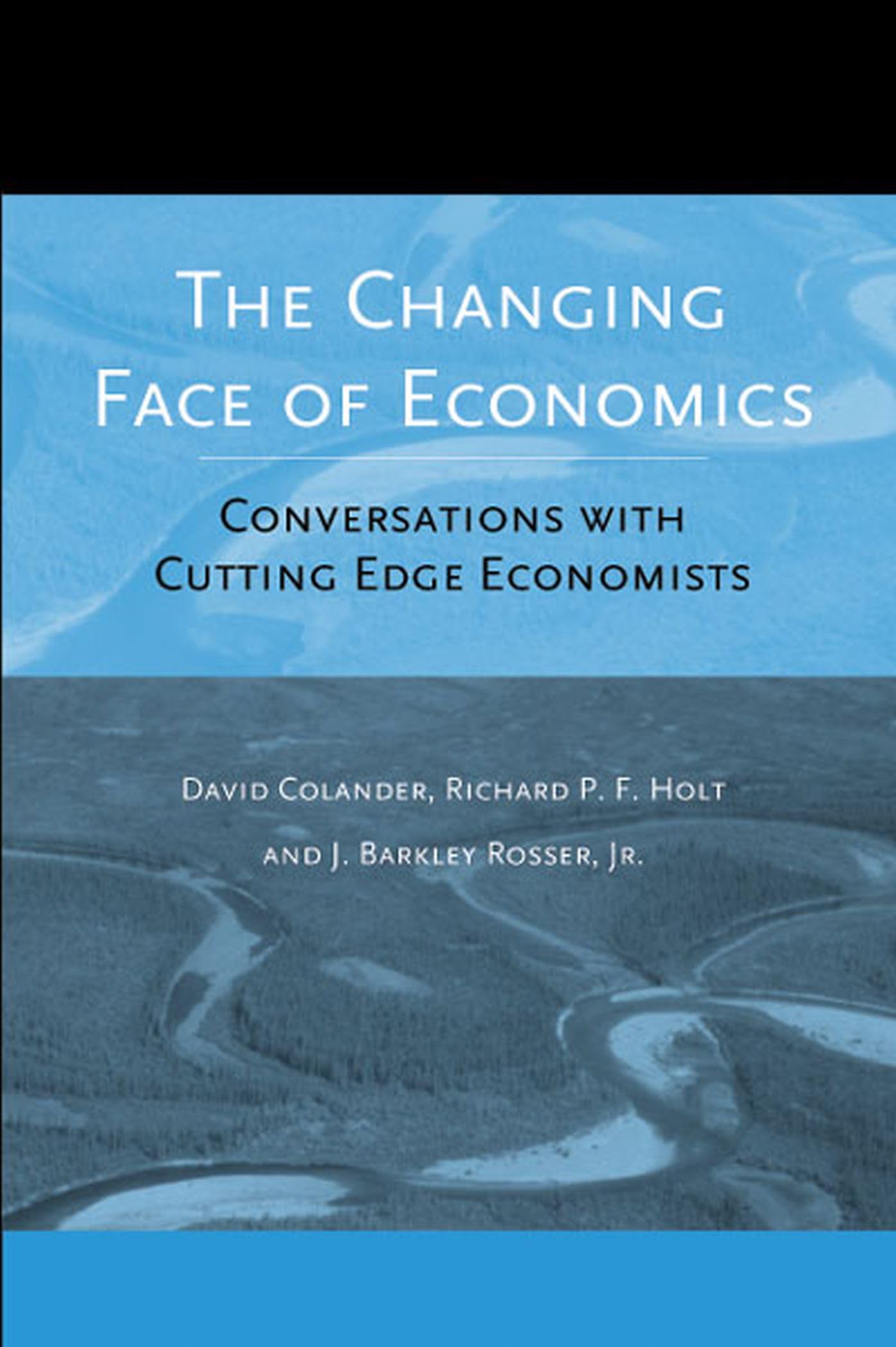 The Changing Face of Economics: Conversations with Cutting Edge Economists,Used