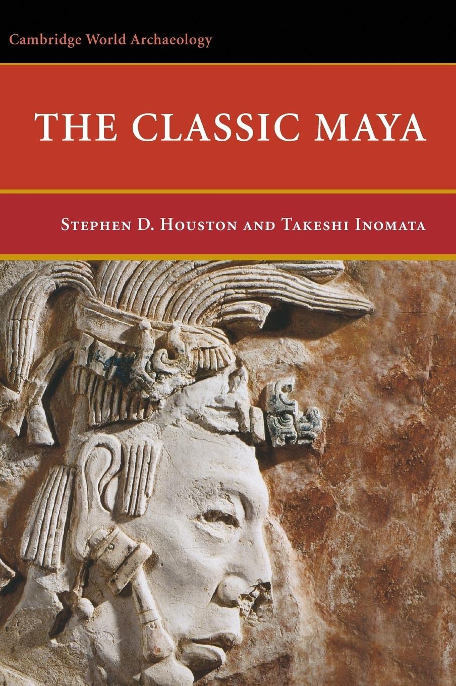 The Classic Maya (Cambridge World Archaeology),Used