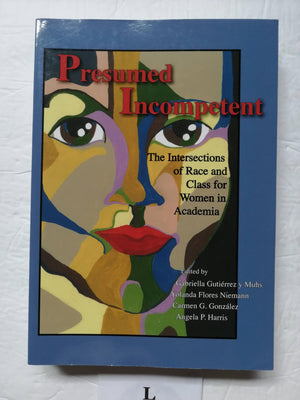 Presumed Incompetent: The Intersections of Race and Class for Women in Academia,New