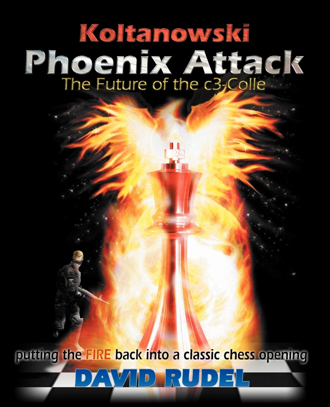 Koltanowskiphoenix Attackthe Future Of The C3Colle: Putting The Fire Back Into A Classic Chess Opening