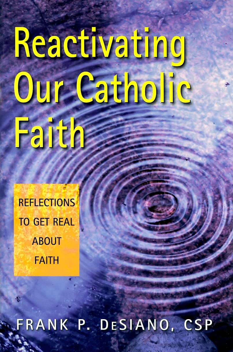 Reactivating Our Catholic Faith: Reflections To Get Real About Faith,Used