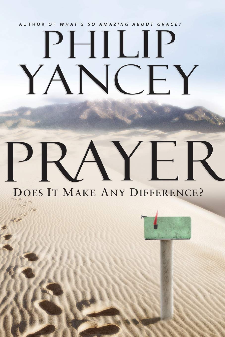 Prayer: Does It Make Any Difference?,New