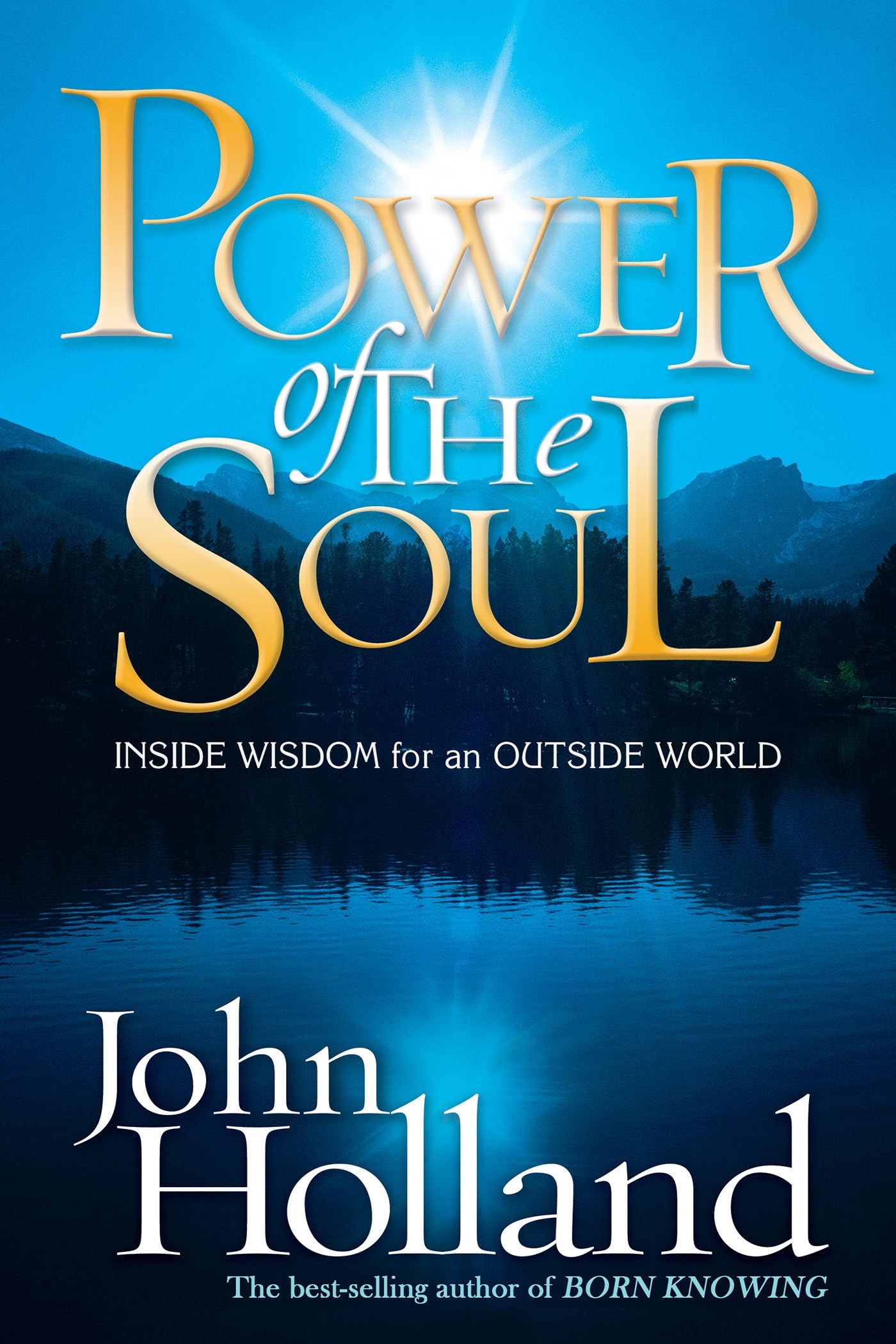 Power of the Soul: Inside Wisdom for an Outside World,Used