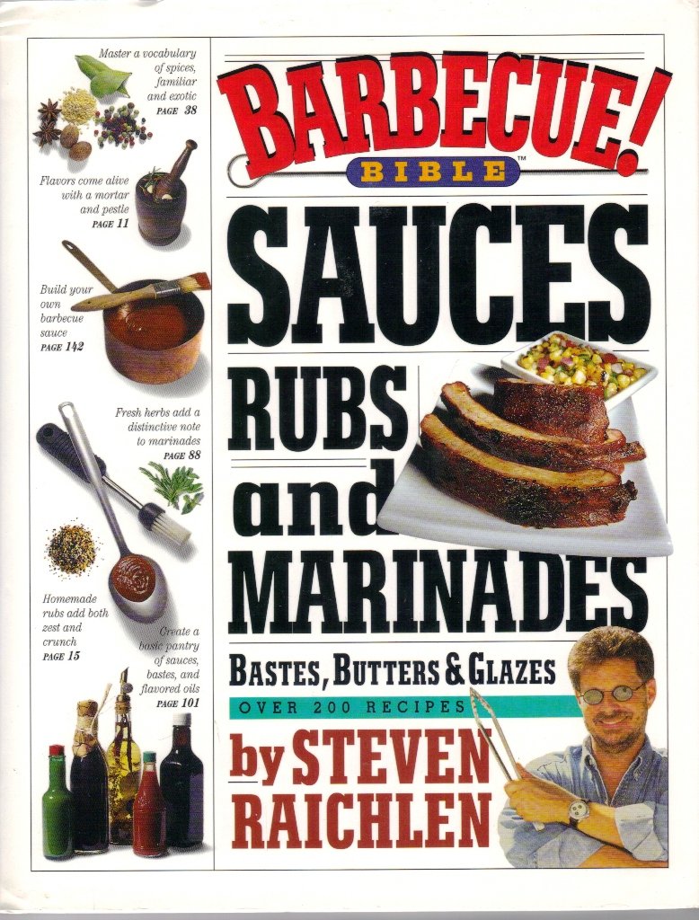 Barbecue! Bible Sauces, Rubs, And Marinades, Bastes, Butters, And Glazes