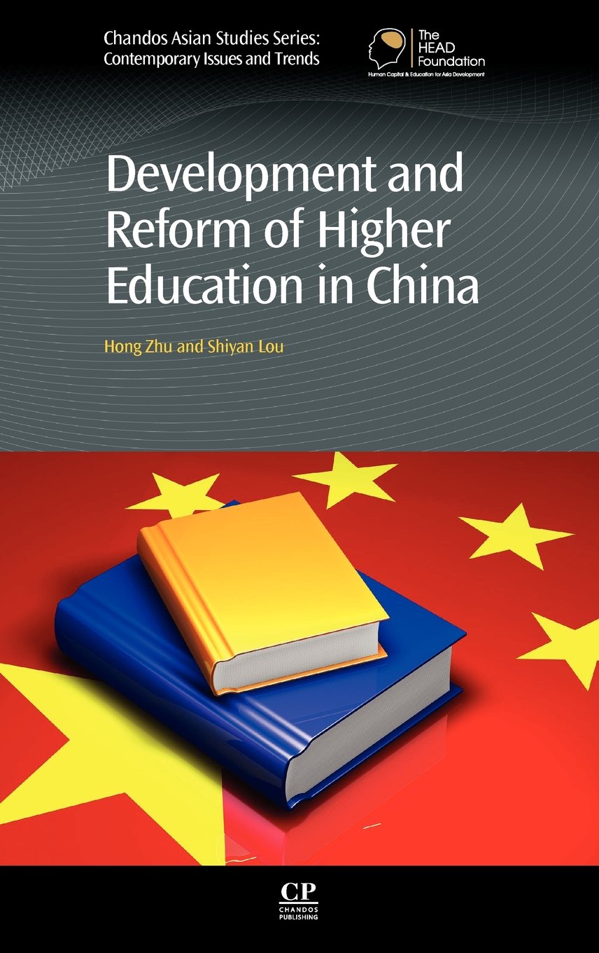 Development And Reform Of Higher Education In China (Chandos Asian Studies),New