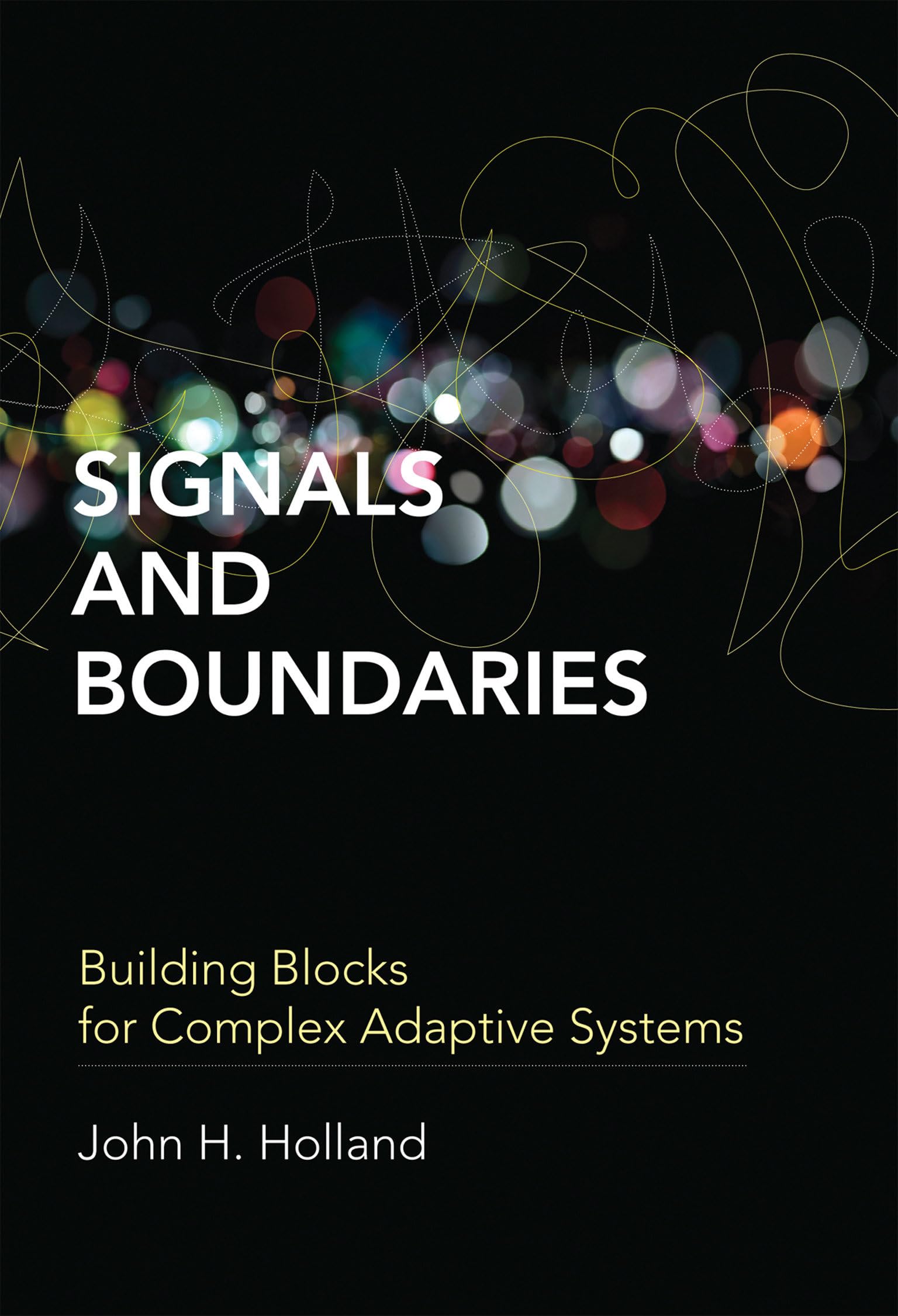 Signals And Boundaries: Building Blocks For Complex Adaptive Systems (Mit Press)