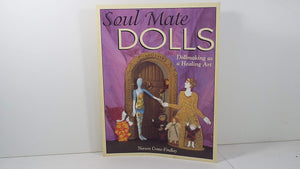 Soul Mate Dolls: Dollmaking As a Healing Art,Used