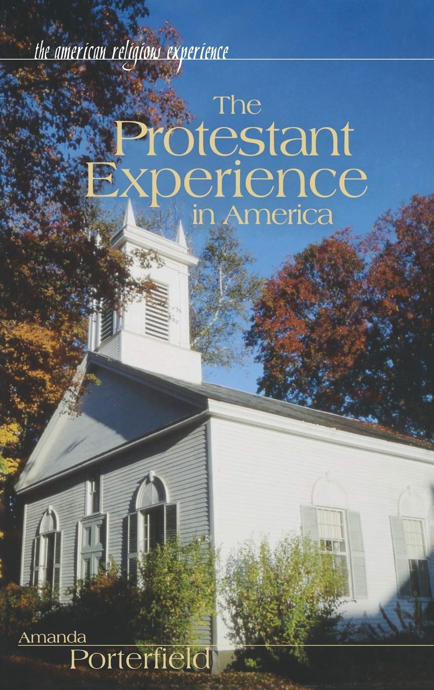 The Protestant Experience in America (The American Religious Experience),Used