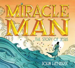 Miracle Man: The Story of Jesus,New