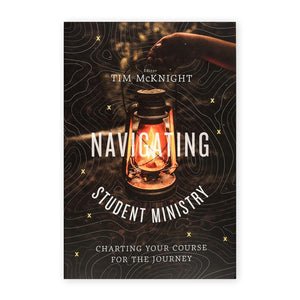 Navigating Student Ministry: Charting Your Course for the Journey