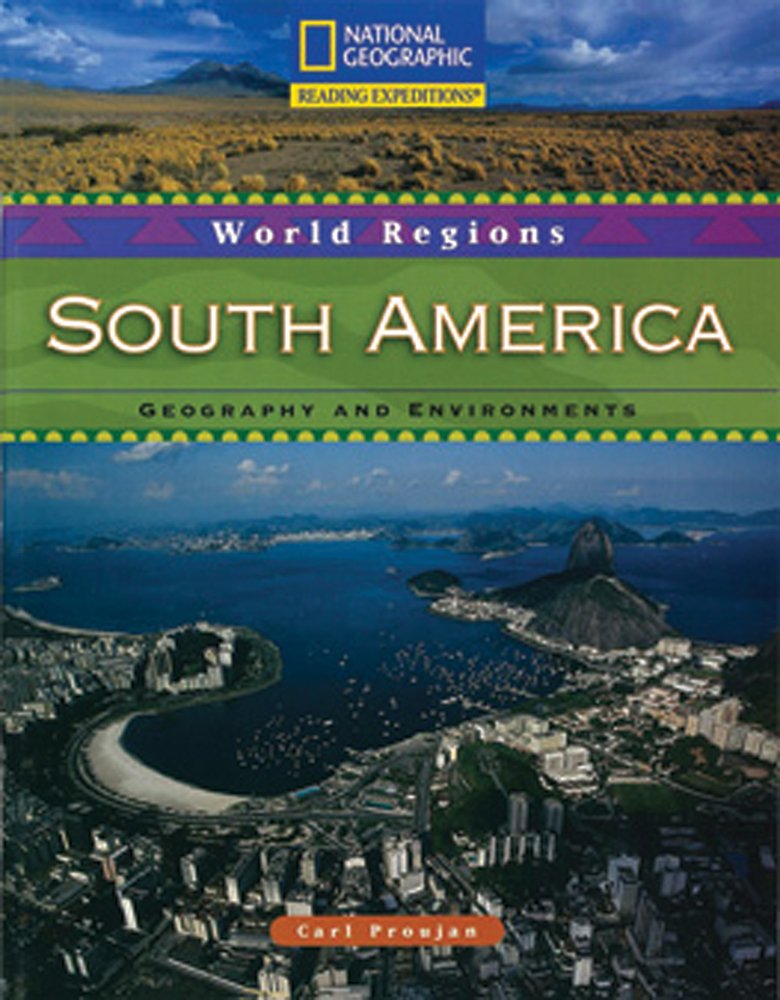 South America: Geography and Environments (Reading Expeditions),New