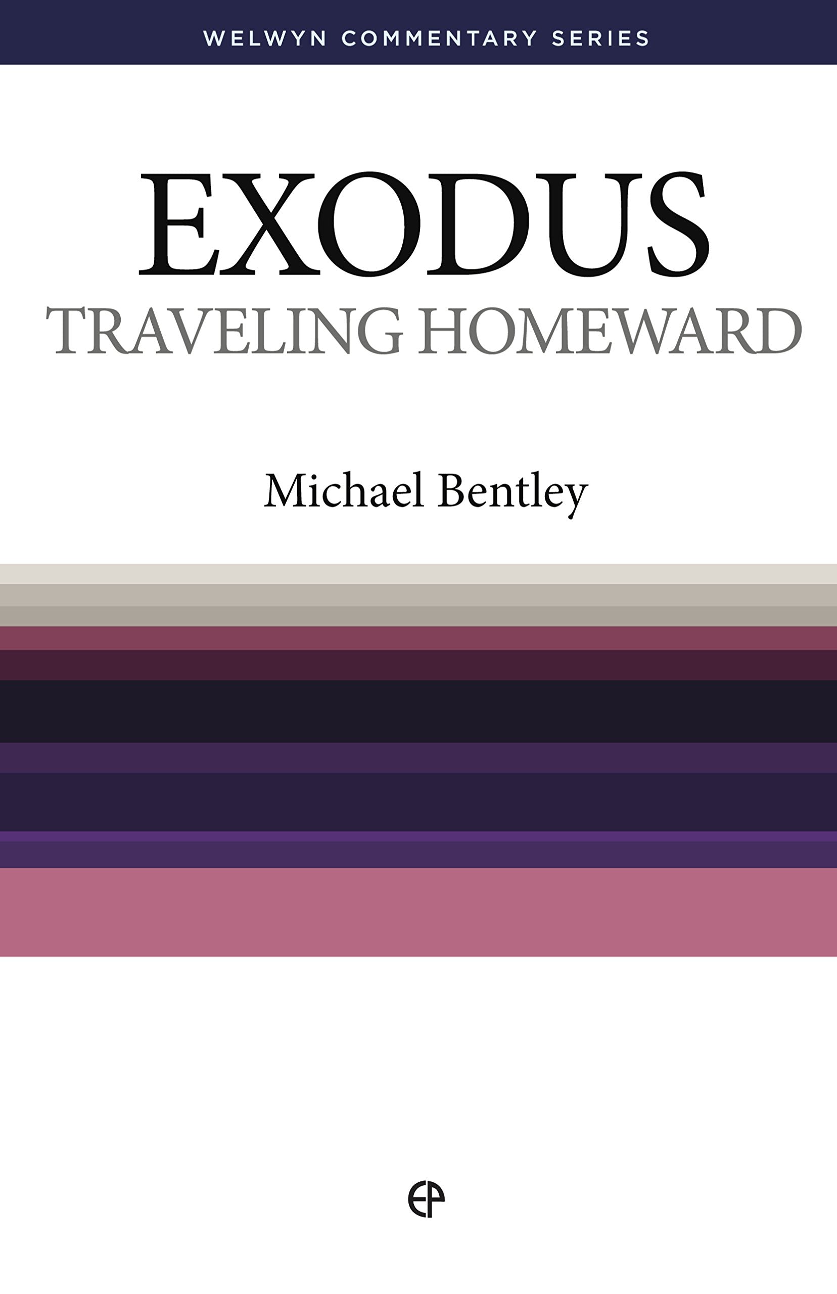 Exodus: Travelling Homeward (Welwyn Commentary Series),New