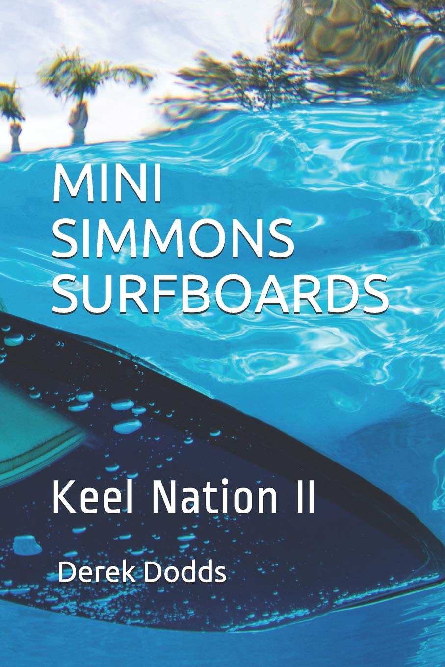 Mini Simmons Surfboards  Keel Nation II: Ode To Mini Simmons Surfboards,Used