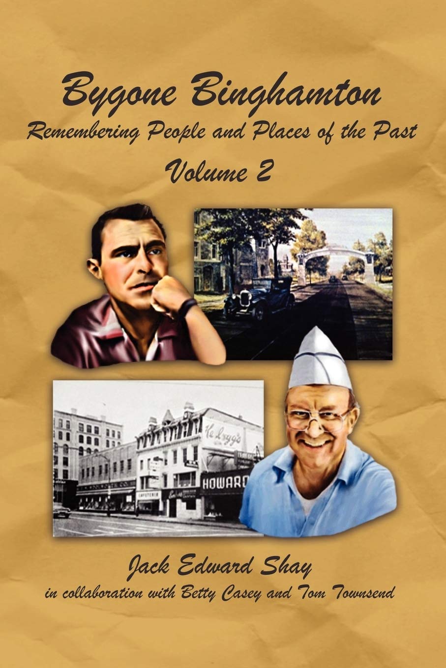 Bygone Binghamton: Remembering People And Places Of The Past Volume Two,Used