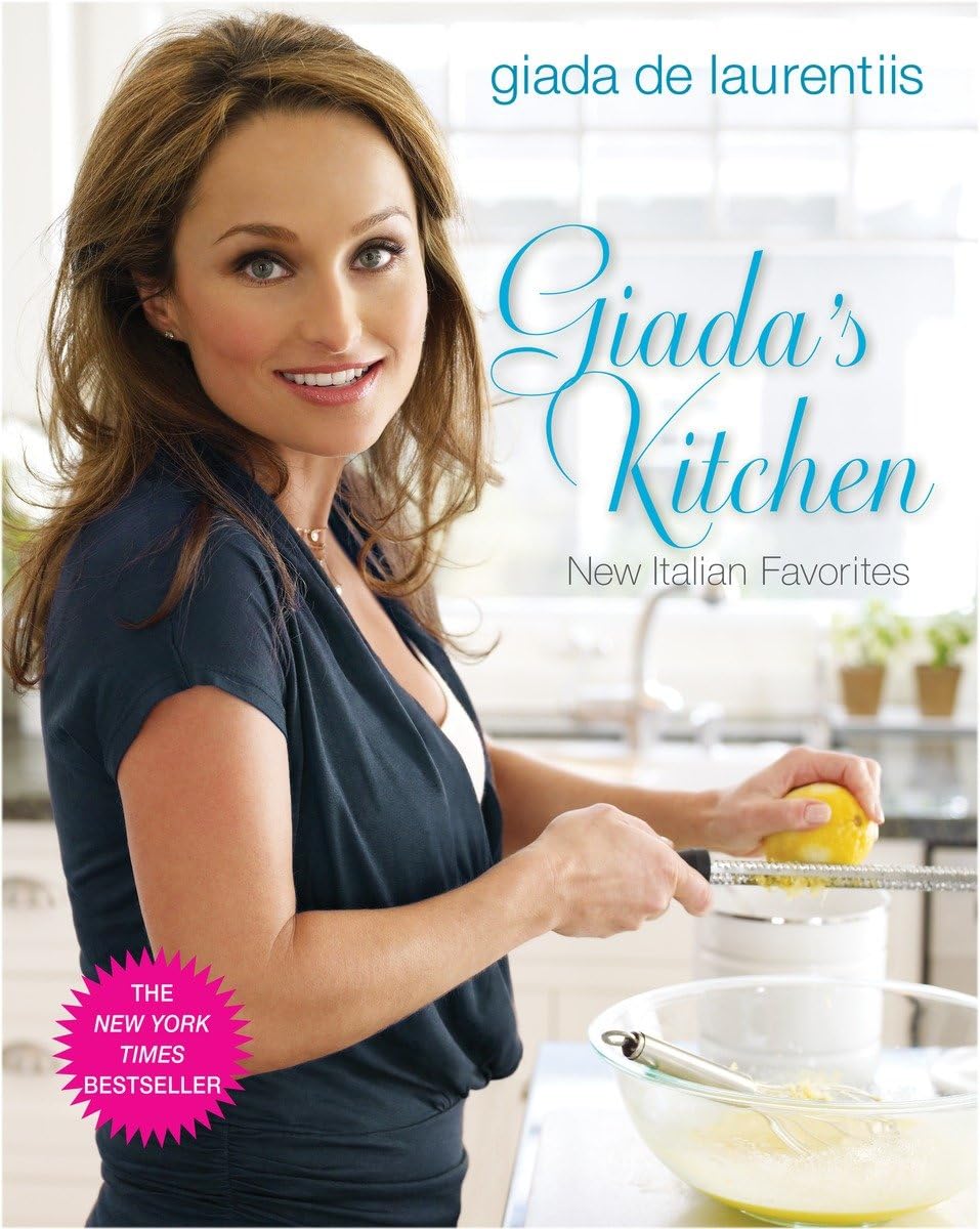 Giada'S Kitchen: New Italian Favorites: A Cookbook