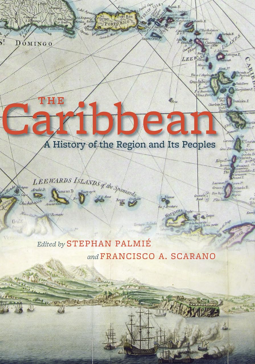The Caribbean: A History Of The Region And Its Peoples,New