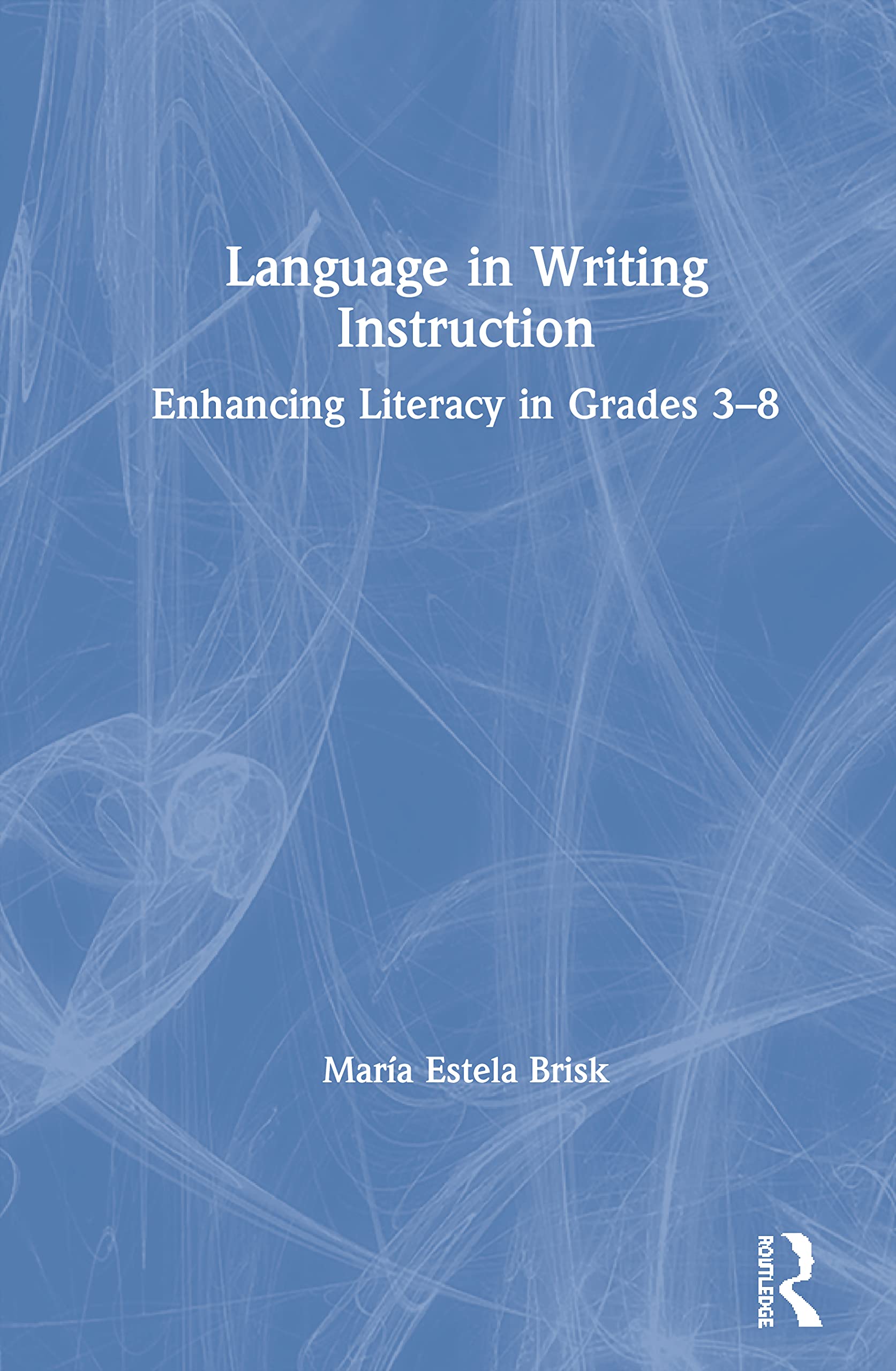 Language in Writing Instruction: Enhancing Literacy in Grades 38,Used