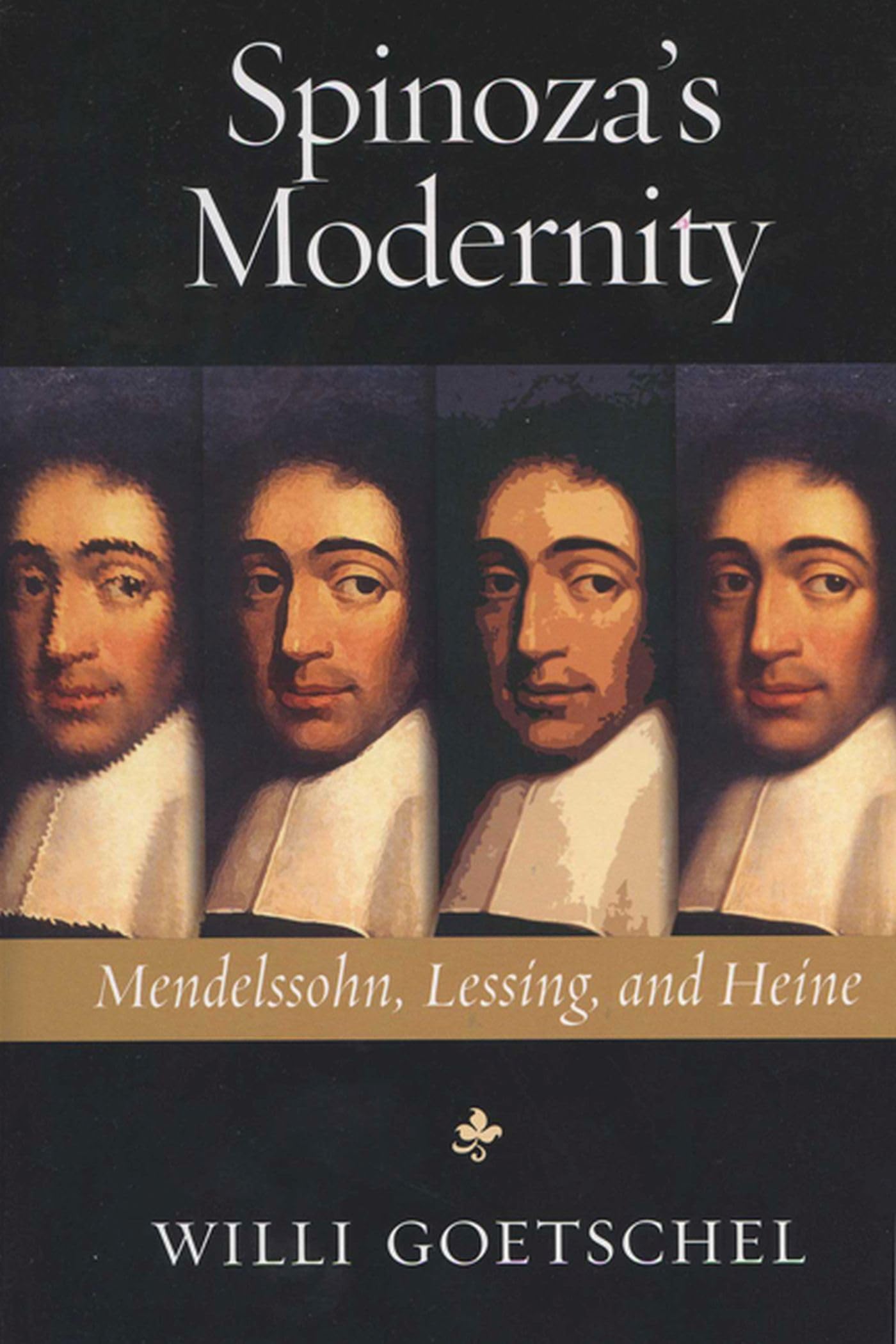 Spinoza's Modernity: Mendelssohn, Lessing, and Heine,Used