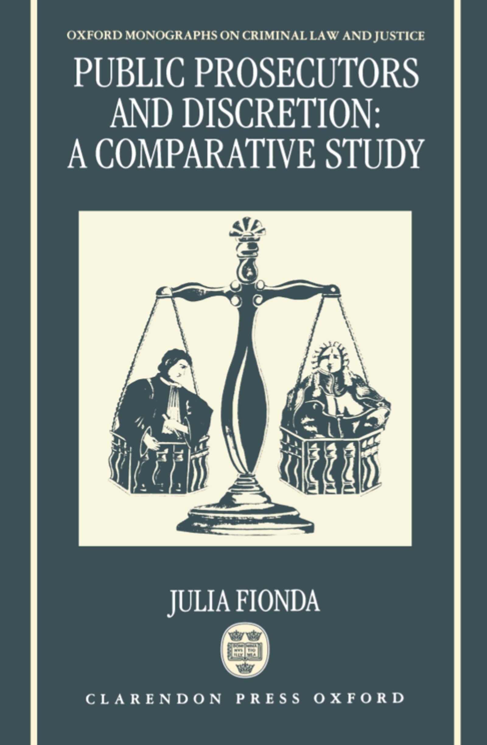 Public Prosecutors and Discretion: A Comparative Study (Oxford Monographs on Criminal Law and Justice),Used