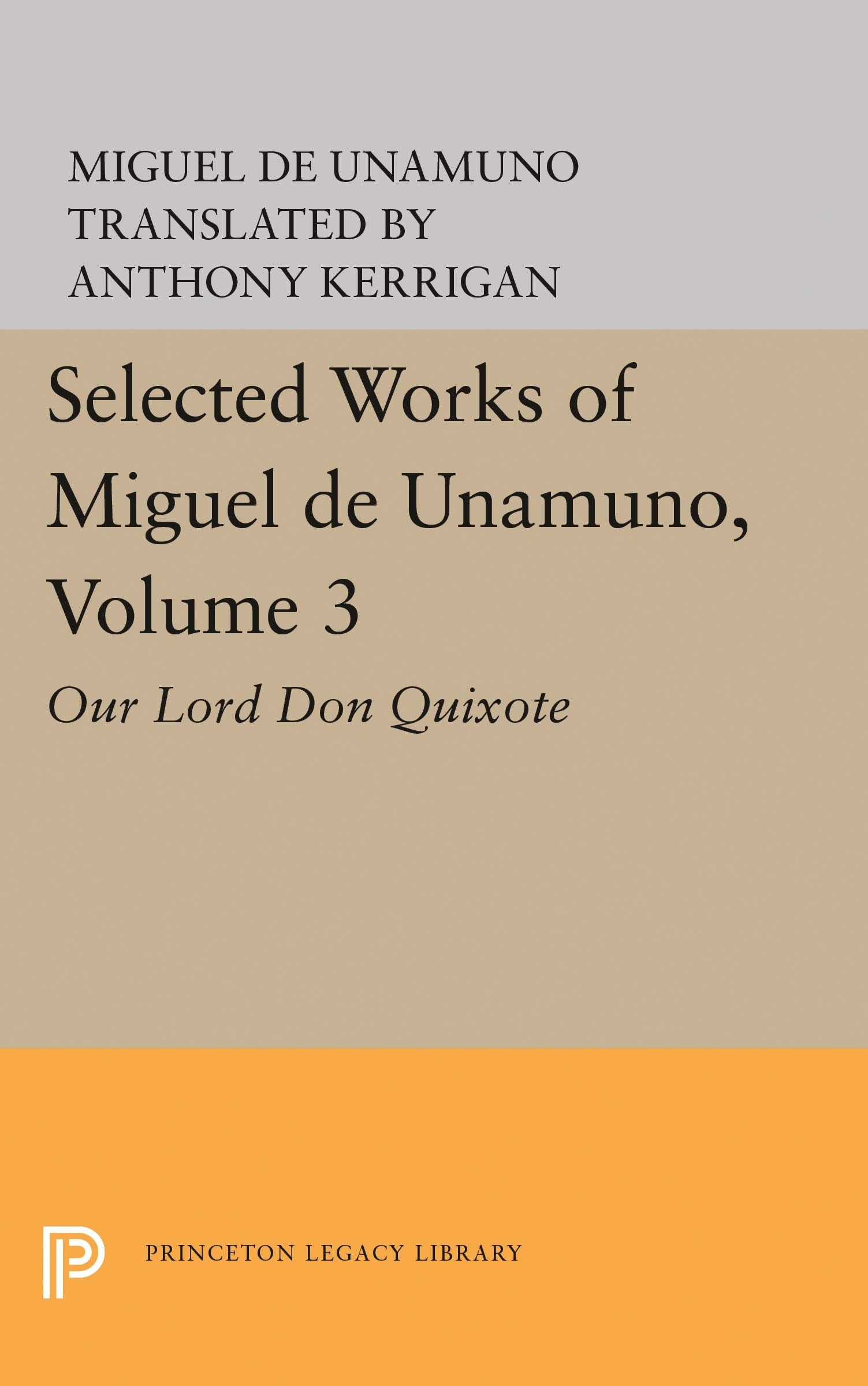 Selected Works of Miguel de Unamuno, Volume 3: Our Lord Don Quixote,Used
