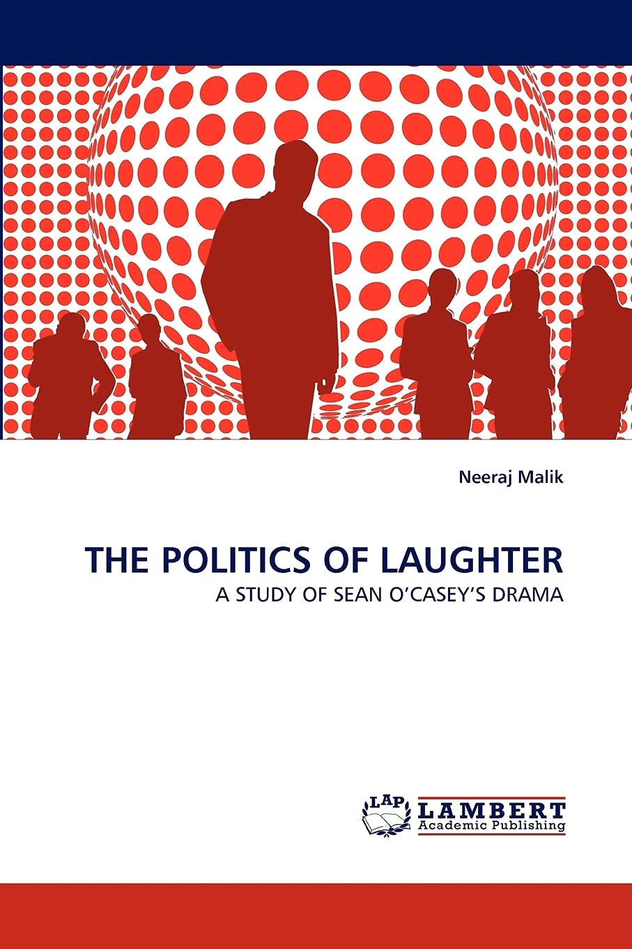 THE POLITICS OF LAUGHTER: A STUDY OF SEAN O'CASEY'S DRAMA,Used