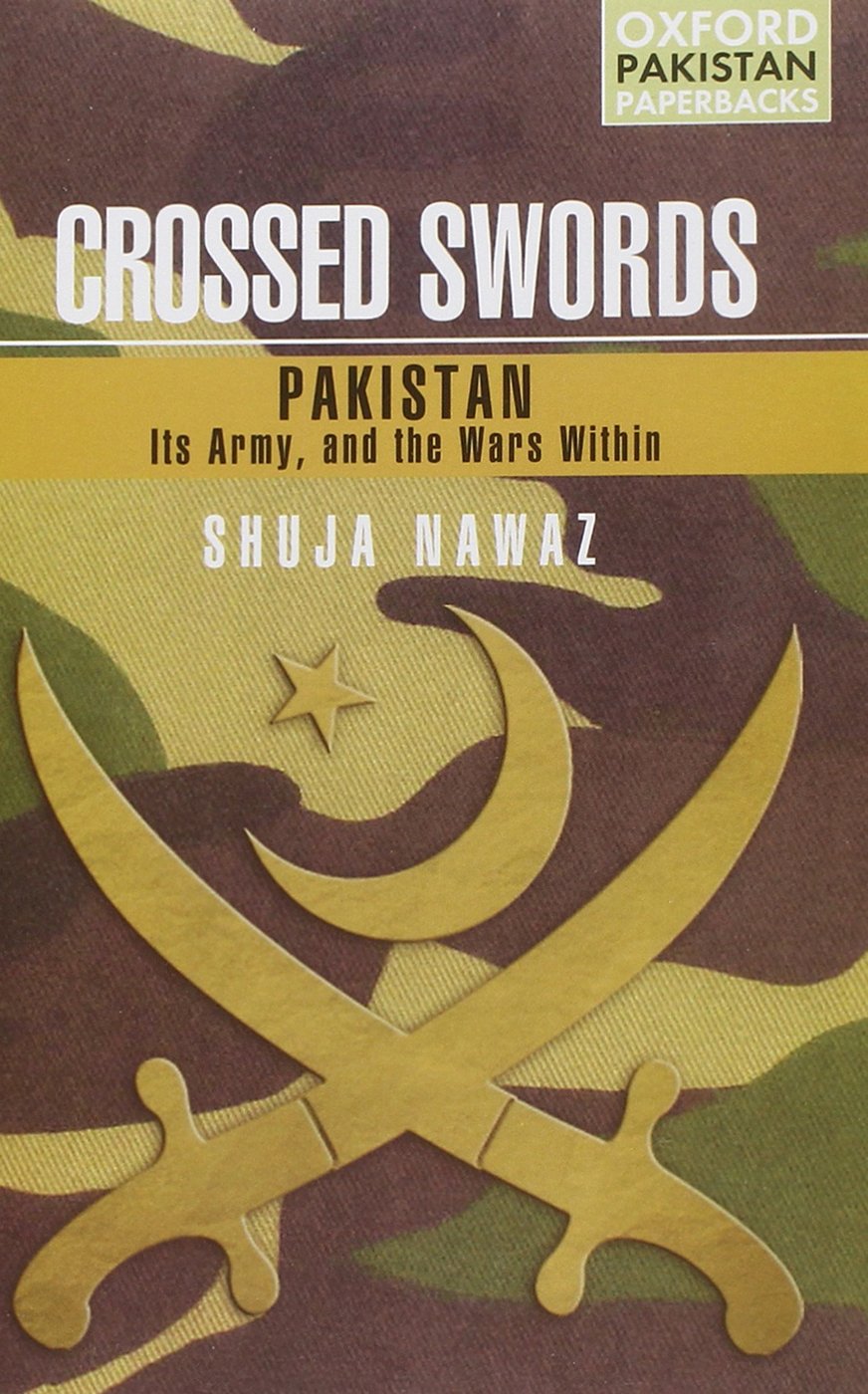 Crossed Swords: Pakistan, Its Army, And The Wars Within