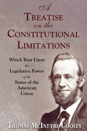 A Treatise On The Constitutional Limitations,Used