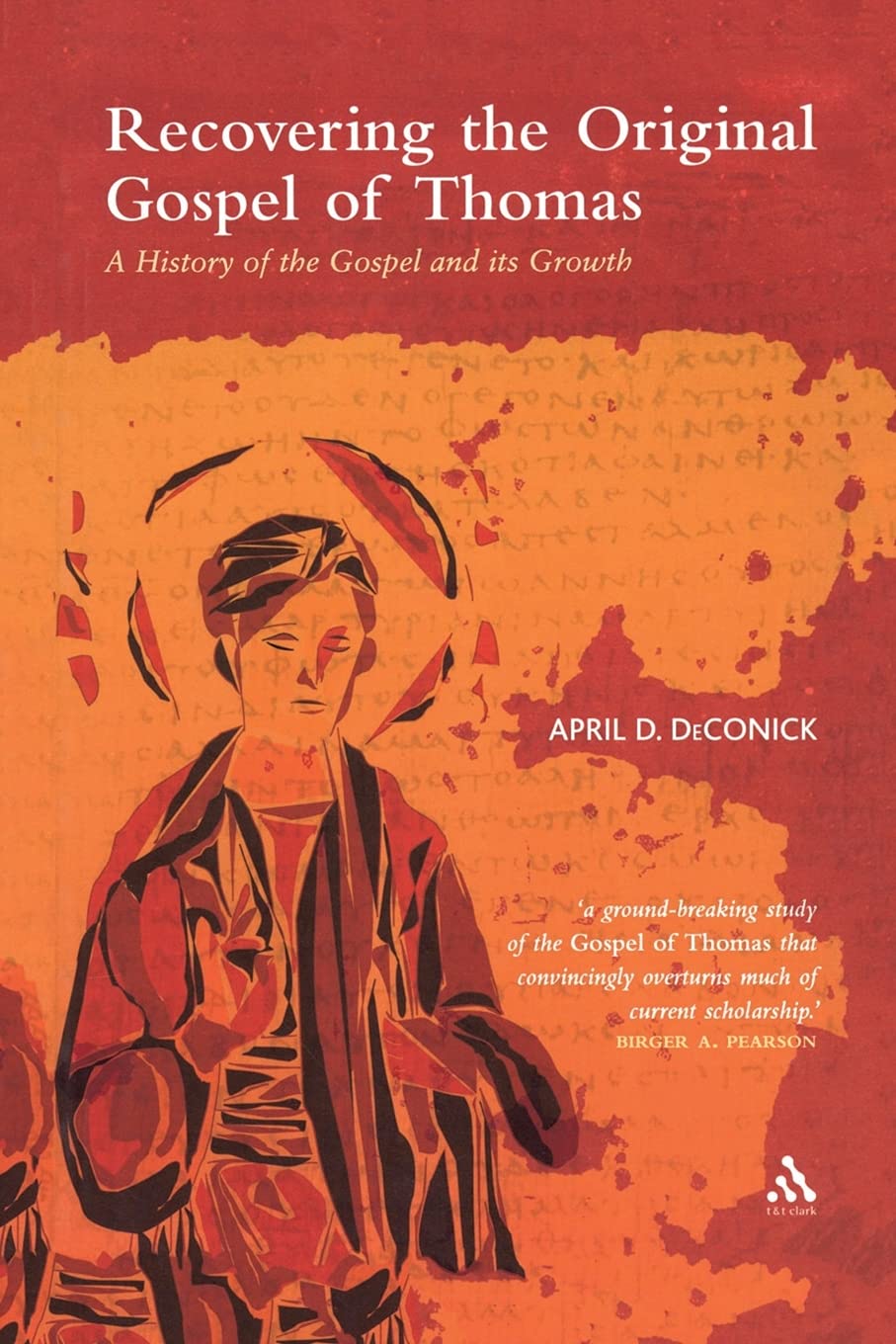 Recovering the Original Gospel of Thomas: A History of the Gospel and its Growth (The Library of New Testament Studies),Used