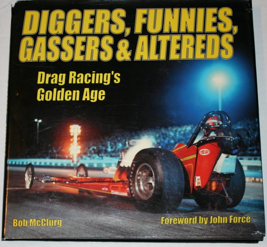 Diggers, Funnies, Gassers, and Altereds: Drag Racing's Golden Age,Used