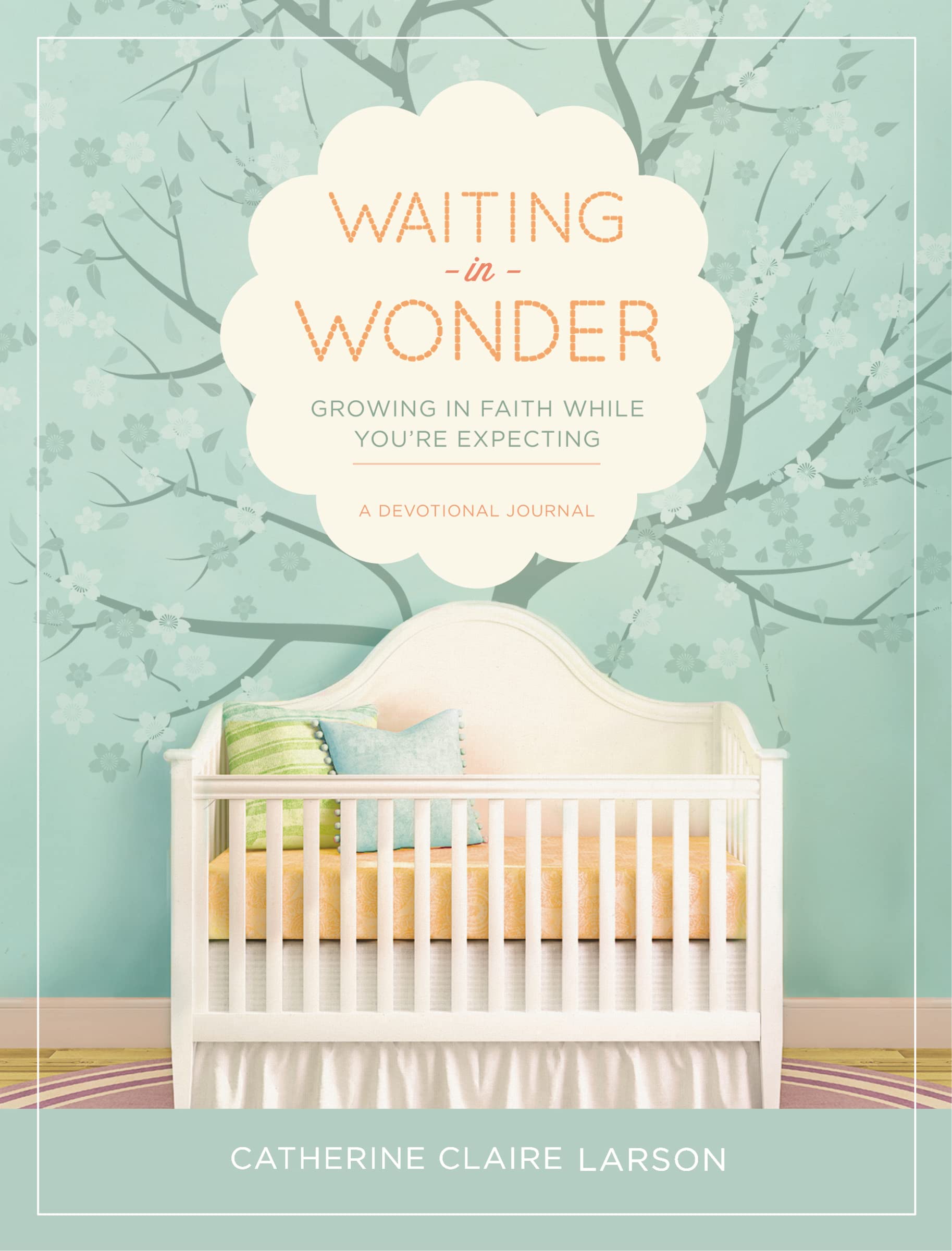 Waiting in Wonder: Growing in Faith While You're Expecting,New