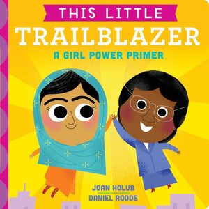 This Little Trailblazer: A Girl Power Primer,Used
