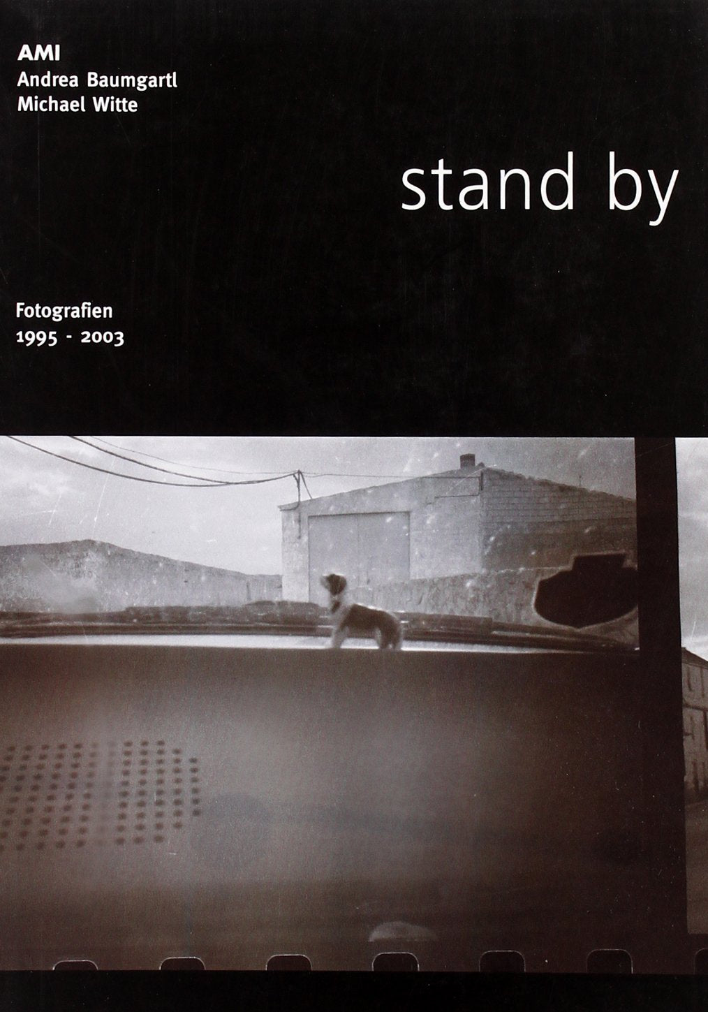 Stand by. Fotografien, 19952003: Fotografien 1995 2033 (Campo de Agramante) (Spanish, English and German Edition),Used