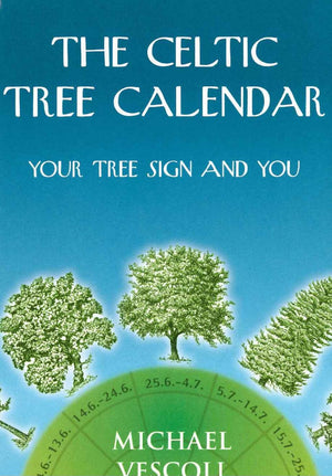 The Celtic Tree Calendar: Your Tree Sign and You,Used