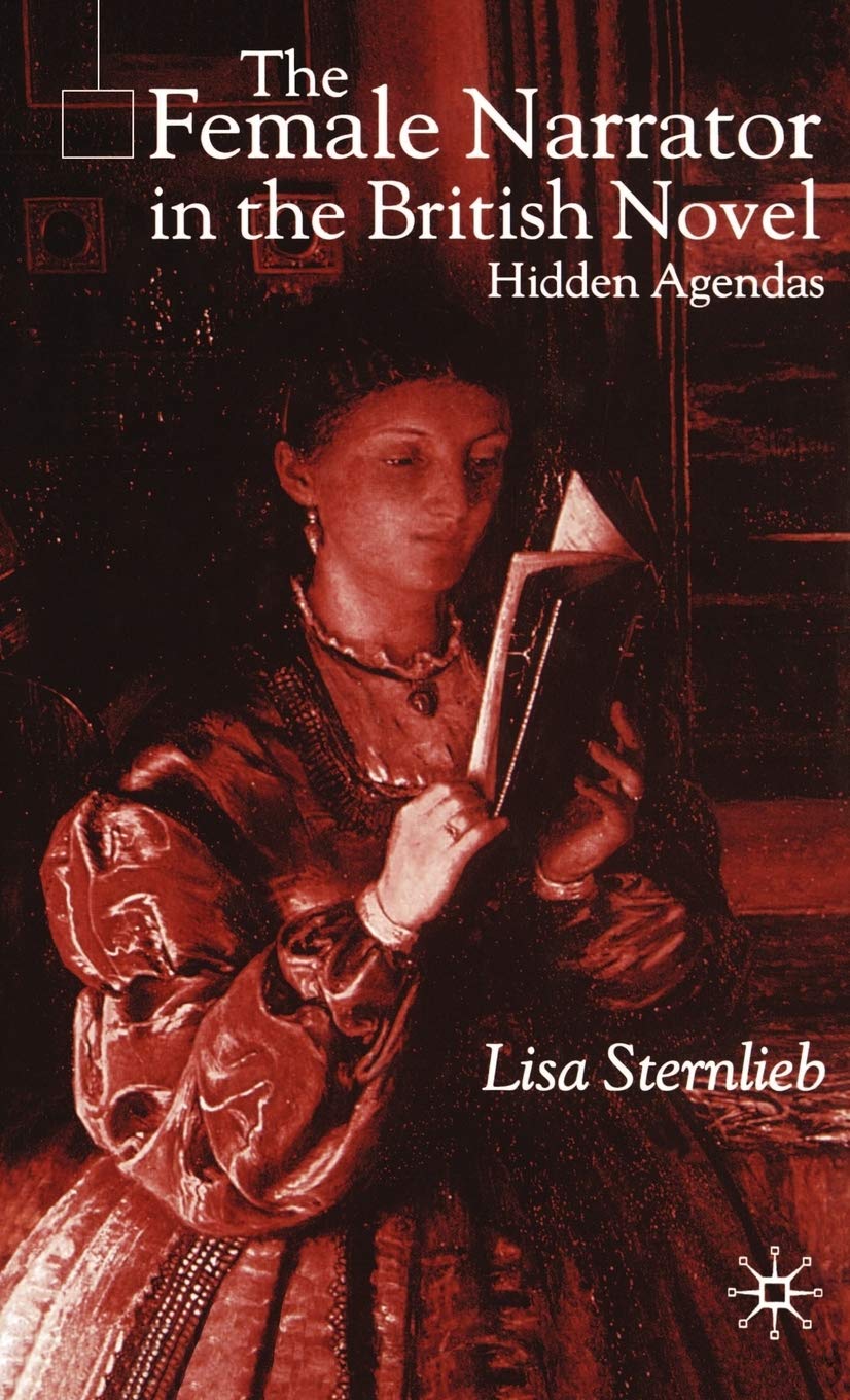 The Female Narrator in the British Novel: Hidden Agendas,Used